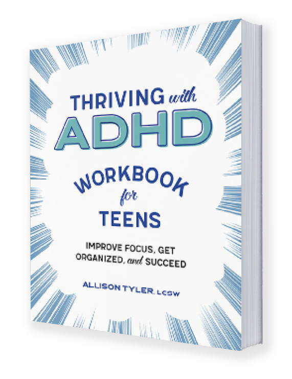 Thriving with ADHD Workbook for Teens by Allison Tyler, LCSW